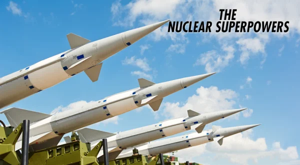 The Nuclear Superpowers