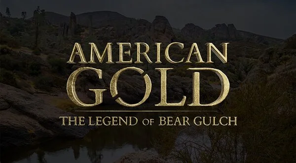 American Gold: The Legend of Bear Gulch