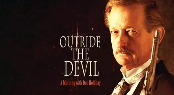 Outride the Devil: A Morning With Doc Holliday