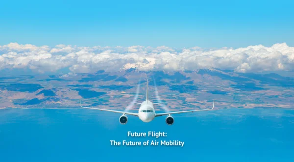 Future Flight: The Future of Air Mobility