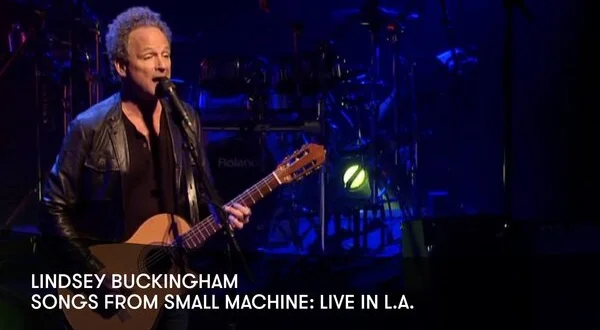Lindsey Buckingham -- Songs From Small Machine: Live in L.A.