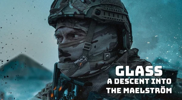 Glass - A Descent into the Maelström