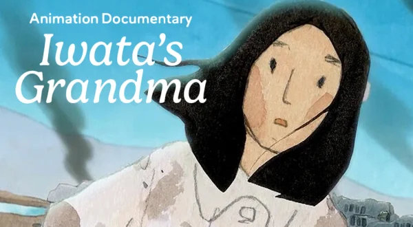 Animation Documentary Iwata's Grandma