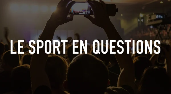 Le sport en questions
