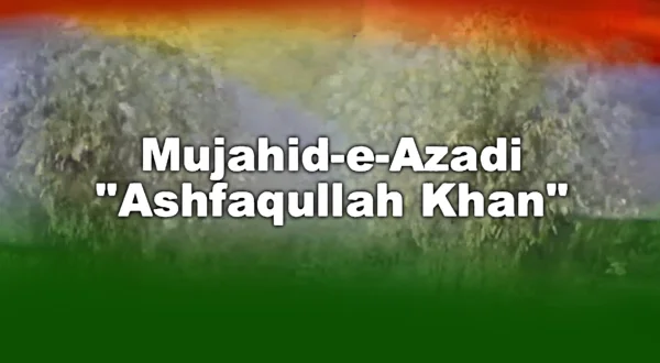 Mujahid-E-Azadi - Ashfaqullah Khan