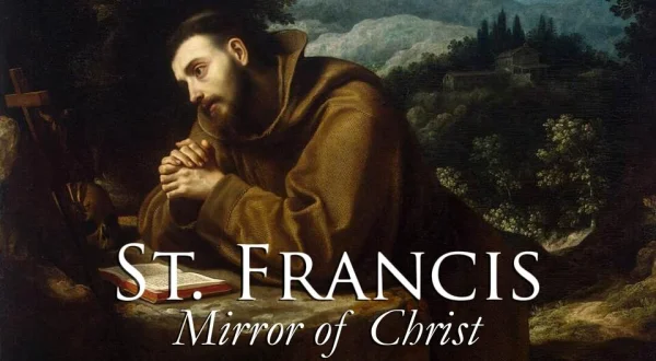 St. Francis: Mirror of Christ