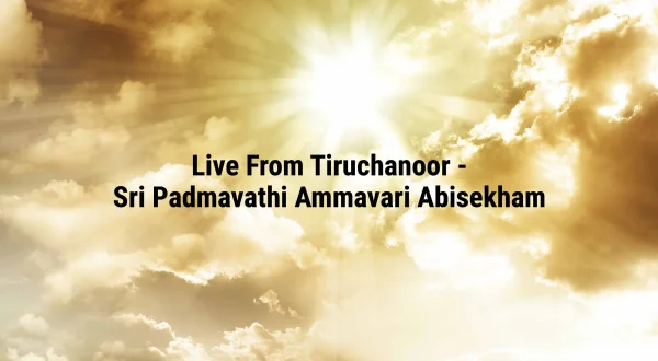 Live From Tiruchanoor - Sri Padmavathi Ammavari Abisekham