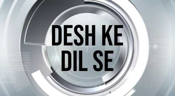 Desh Ke Dil Se