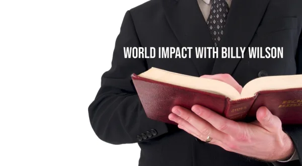 World Impact With Billy Wilson
