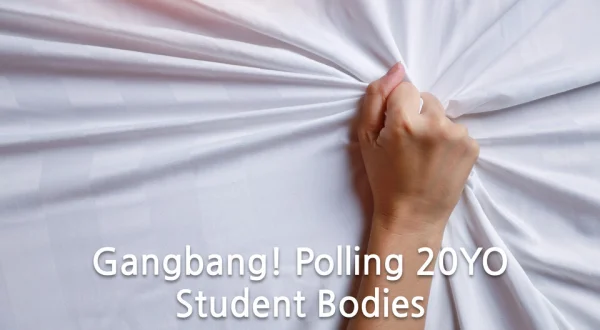 Gangbang! Polling 20YO Student Bodies