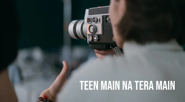 Teen Main Na Tera Main