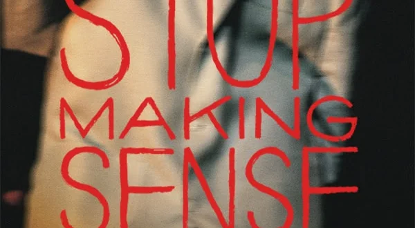 Stop Making Sense