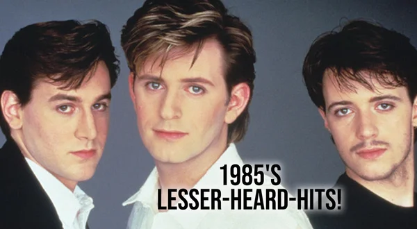 1985's Lesser-Heard-Hits!