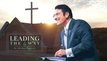 Leading The Way With Dr. Michael A. Youssef