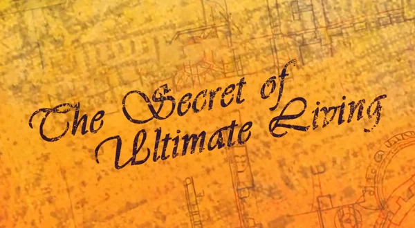 The Secret of Ultimate Living