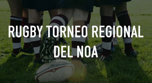 Rugby Torneo Regional del NOA