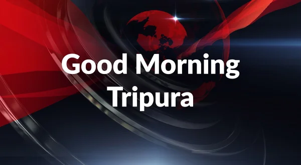 Good Morning Tripura