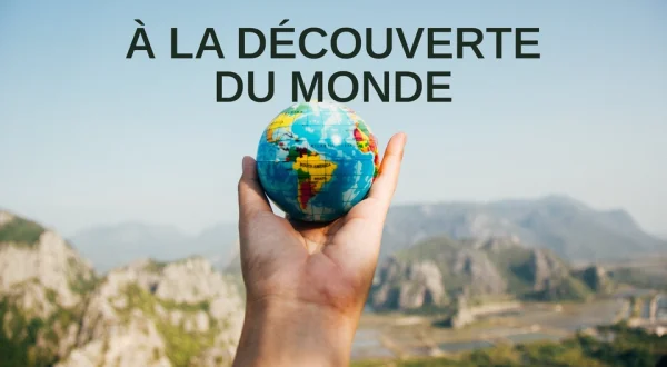 À la découverte du monde