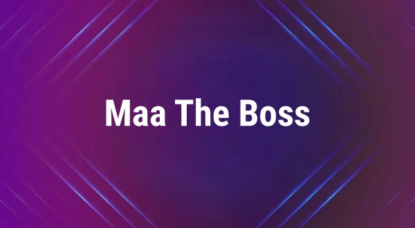 Maa The Boss