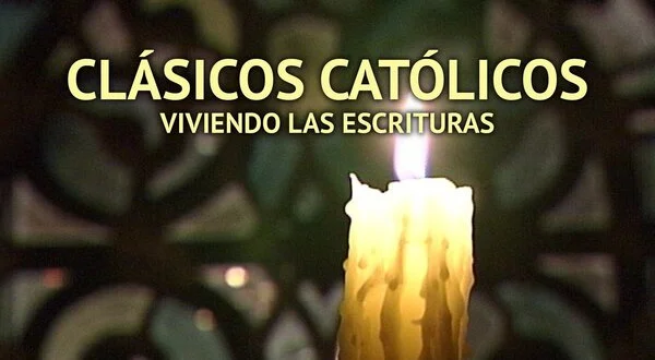 Clásicos católicos: viviendo las Escrituras