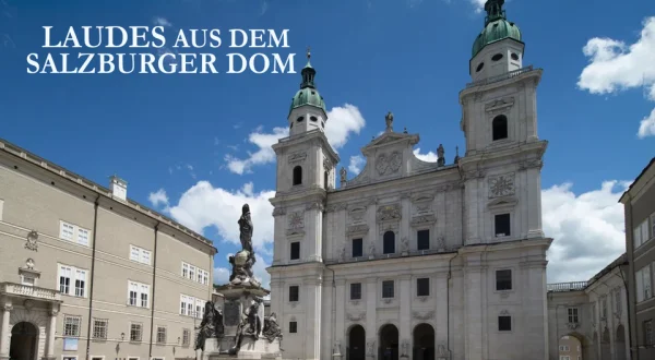 Laudes aus dem Salzburger Dom