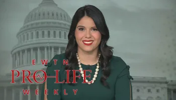 EWTN Pro-Life Weekly