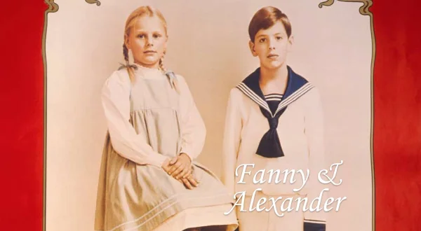 Fanny & Alexander