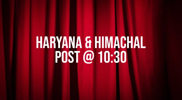 Haryana \u0026 Himachal Post @ 10:30