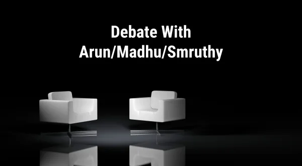 Debate With Arun/Madhu/Smruthy