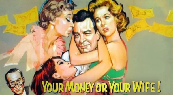 Your Money or Your Wife