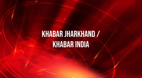 Khabar Jharkhand / Khabar India