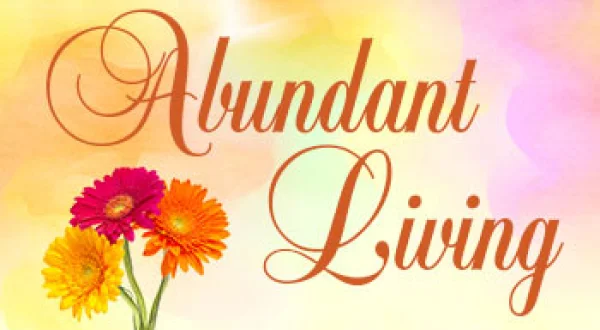 Abundant Living