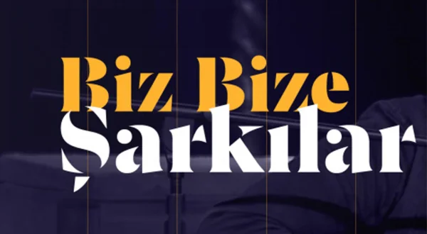 Biz Bize Şarkılar