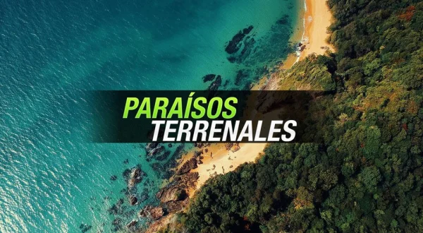 Paraísos terrenales