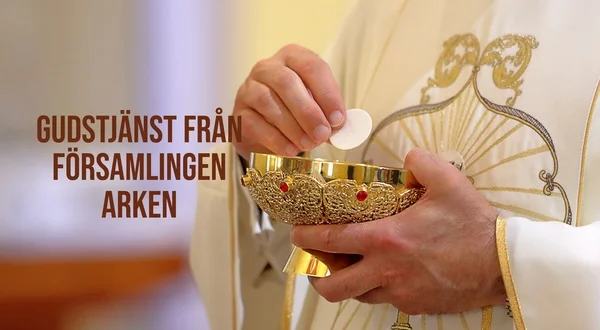 Gudstjänst från församlingen Arken