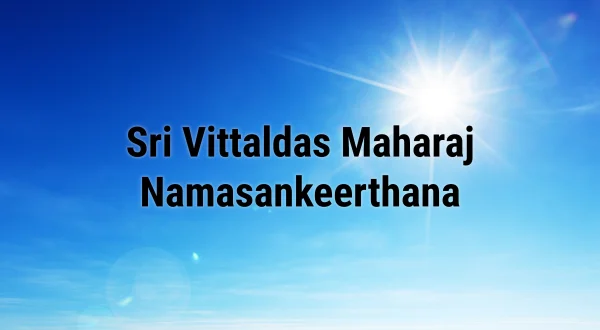 Sri Vittaldas Maharaj Namasankeerthana
