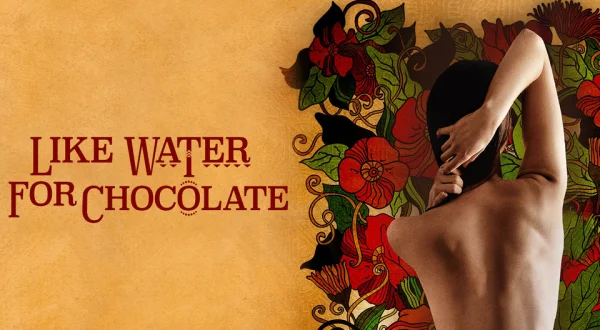 Like Water for Chocolate
