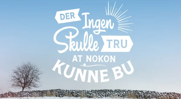Der ingen skulle tru at nokon kunne bu
