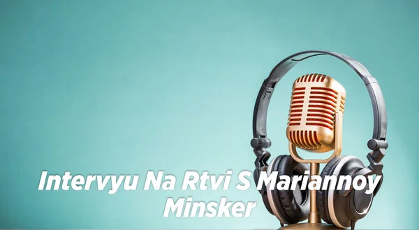 Intervyu Na Rtvi S Mariannoy Minsker
