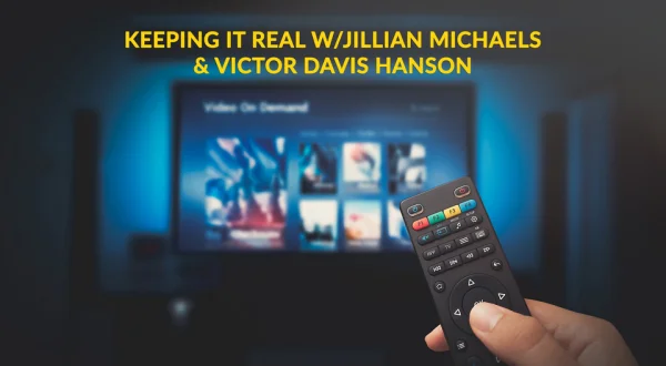 Keeping It Real W/Jillian Michaels & Victor Davis Hanson