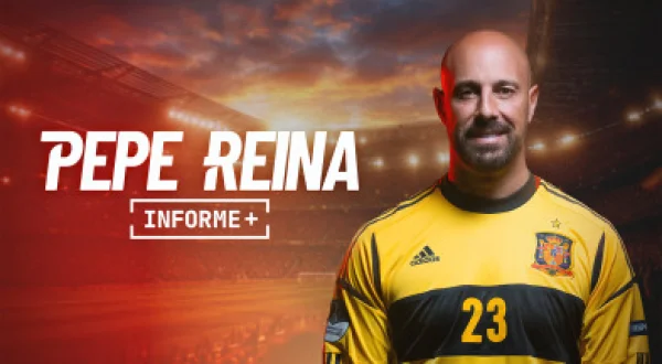 Informe Plus+. Pepe Reina: La última parada
