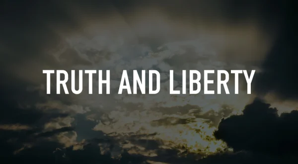 Truth and Liberty