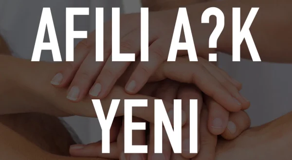 Afili aşk yeni