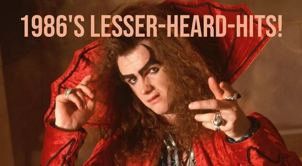 1986's Lesser-Heard-Hits!