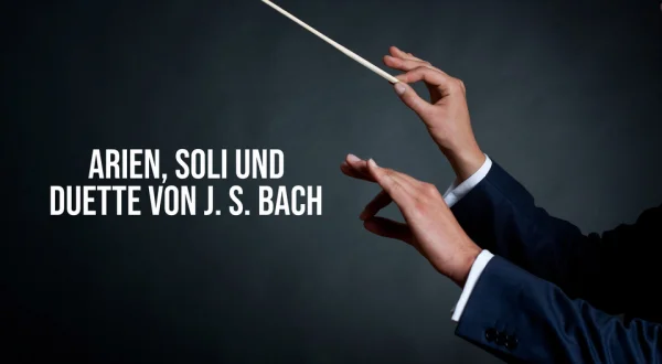 Arien, Soli und Duette von J. S. Bach