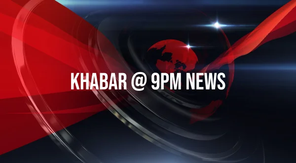 Khabar @ 9PM News