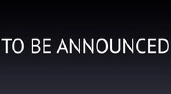 To Be Announced