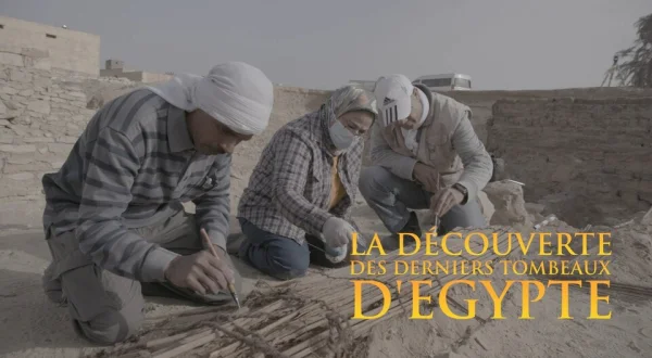 La découverte des derniers tombeaux d'Égypte