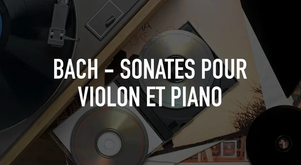 Bach - Sonates pour violon et piano