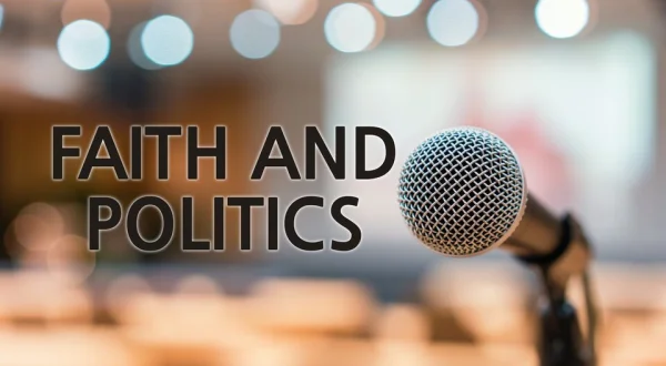 Faith and Politics